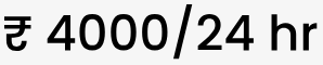  ₹ 4000/24 hr